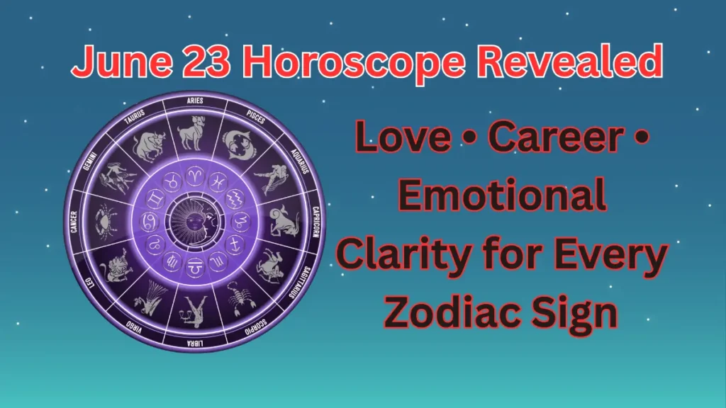 Predictions of 23 June Find Out What the Stars Say About Your Success